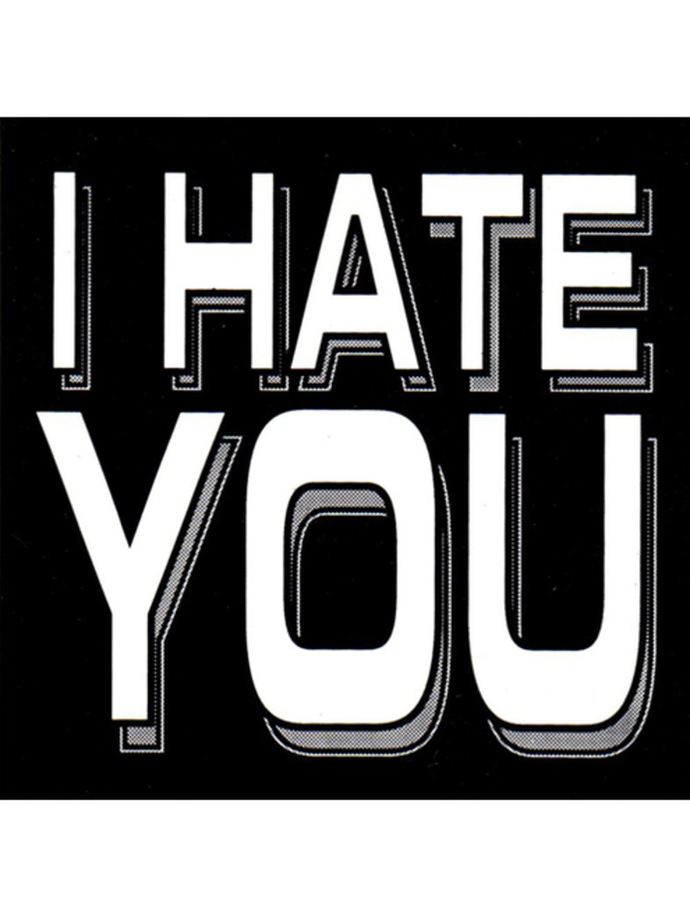 I HATE YOU STICKER vinyl bumper sticker punk rock goth black metal dark humor